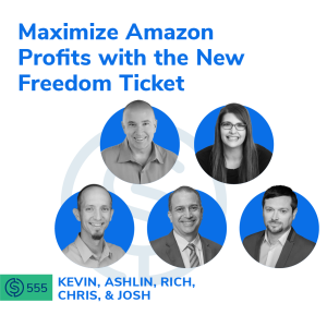 #555 - Maximize Amazon Profits with the New Freedom Ticket