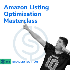 #566 - Amazon Listing Optimization Masterclass