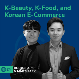 #574 - K-Beauty, K-Food, and Korean E-Commerce