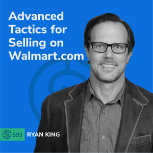 #593 - Walmart WFS Selling Strategies