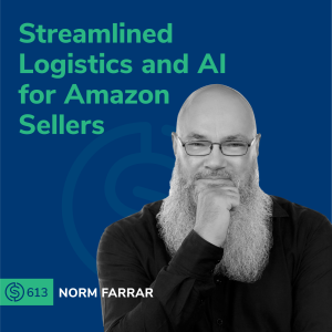 #613 - Streamlined Logistics and AI for Amazon Sellers