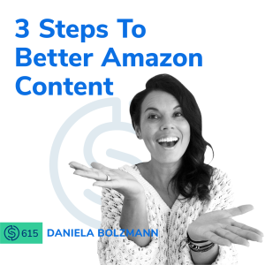 #615 - 3 Steps To Better Amazon Content