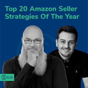 #628 - Top 20 Amazon Seller Strategies Of The Year