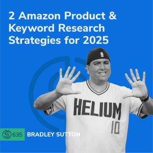 #635 - 2 Amazon Product & Keyword Research Strategies for 2025