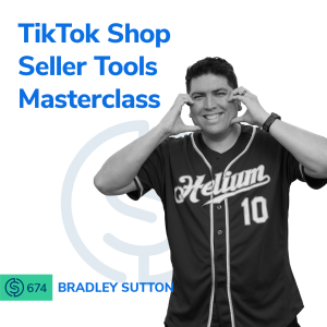 #674 - TikTok Shop Seller Tools Masterclass