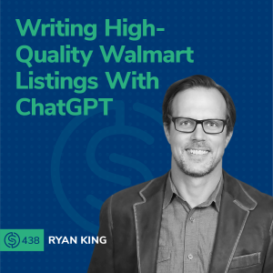 #438 - Writing High-Quality Walmart Listings With ChatGPT