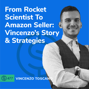#477 - From Rocket Scientist To Amazon Seller: Vincenzo’s Story & Strategies
