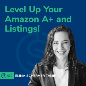 #479 – Level Up Your Amazon A+ Content and Listings!