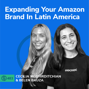 #483 - Expanding Your Amazon Brand In Latin America