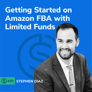 #495 - Getting Started on Amazon FBA with Limited Funds
