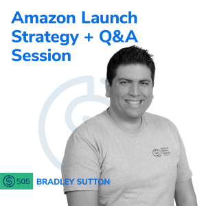 #505 - Amazon Launch Strategy + Q&A Session