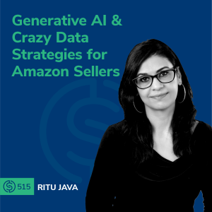 #515 - Generative AI & Crazy Data Strategies for Amazon Sellers
