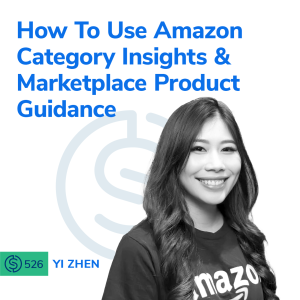 #526 - How To Use Amazon Category Insights & Marketplace Product Guidance