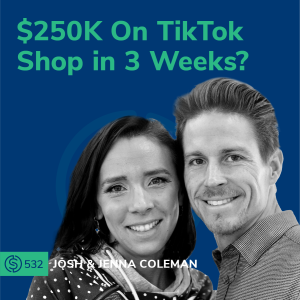 #532 - $250K On TikTok Shop in 3 Weeks?!