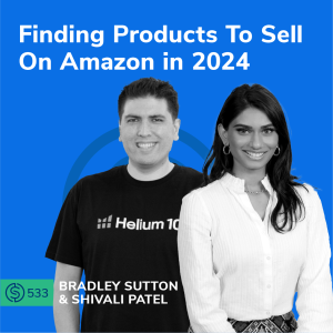 #533 - Finding Products To Sell On Amazon in 2024