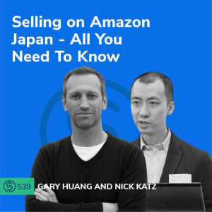 #539 - Selling on Amazon Japan - All You Need To Know