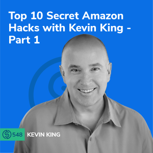 #548 - Top 10 Secret Amazon Hacks with Kevin King - Part 1