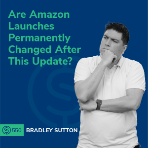 #550 - Are Amazon Launches Permanently Changed After This Update?