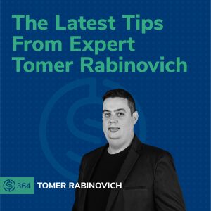 #364 - The Latest Tips From Expert Tomer Rabinovich