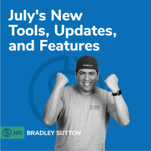 #365 - July’s New Tools, Updates, and Features