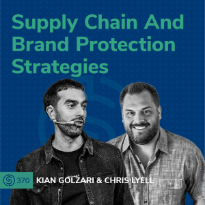 #370 - Supply Chain And Brand Protection Strategies