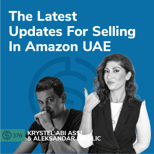 #376 - The Latest Updates For Selling In Amazon UAE