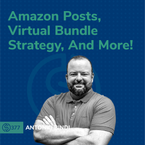#377 - Amazon Posts, Virtual Bundle Strategy, And More!