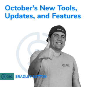 #391 - October’s New Tools, Updates, and Features