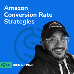 #641 - Amazon Conversion Rate Strategies