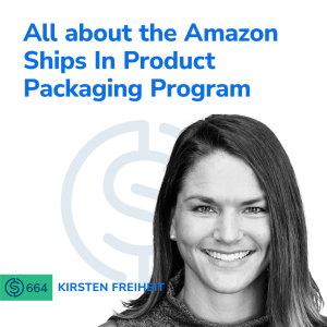 #664 - All about the Amazon Ships In Product Packaging Program