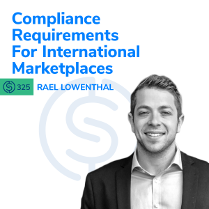 #325 - Compliance Requirements For International Marketplaces