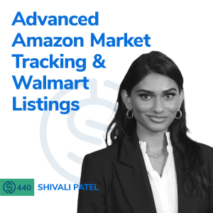 #440 - Advanced Amazon Market Tracking & Walmart Listings
