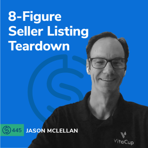 #445 - 8-Figure Seller Listing Teardown