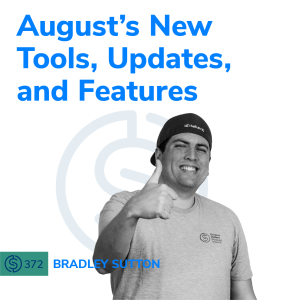#372 - August’s New Tools, Updates, and Features