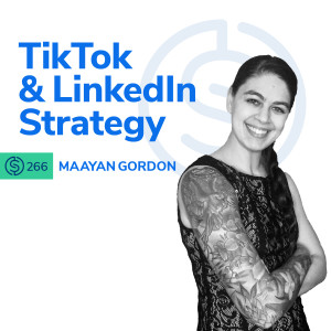 #266 - Here’s How TikTok and LinkedIn Can Power Your E-Commerce Business