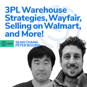 #269 - 3PL Warehouse Strategies, Wayfair, Selling on Walmart, and More!