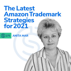 #275 - The Latest Amazon Trademark Strategies for 2021