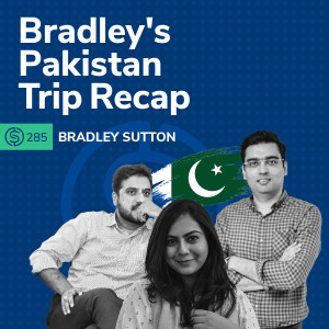 #285 - Bradley‘s Pakistan Trip Recap Plus Three Amazon Seller Stories