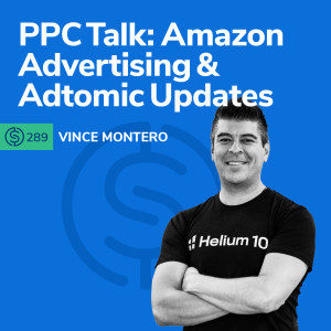 #289 - PPC Talk: Amazon Advertising & Adtomic Updates