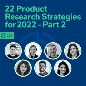 #299 - 22 Product Research Strategies For 2022 - Part 2