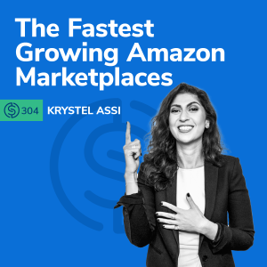 #304 - The Fastest Growing Amazon Marketplaces That You Aren‘t Selling On Yet