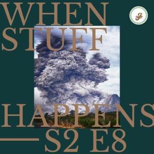 When Stuff Happens | Make It Plain Podcast | S2 Ep 8