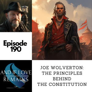 Episode 190 - Joe Wolverton: The Principles Behind The Constitution