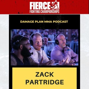 ZACK PARTRIDE | DAMAGEPLAN MMA PODCAST | FIERCE CHALLENGER SERIES 7 PREVIEW