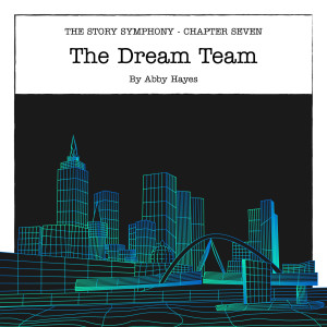 Chapter Seven: The Dream Team, by Abby Hayes – Season One