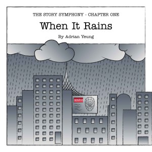 Chapter One: When It Rains, by Adrian Yeung – Season One