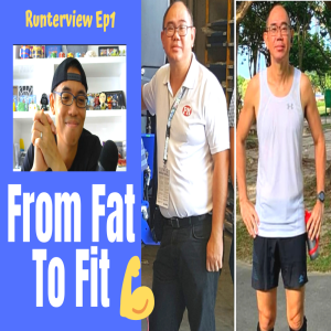 Runterview Ep1 - From Fat To Fit | Terence Goh