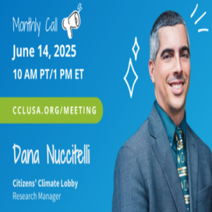June 2025 Meeting | Dana Nuccitelli | Citizens’ Climate Lobby