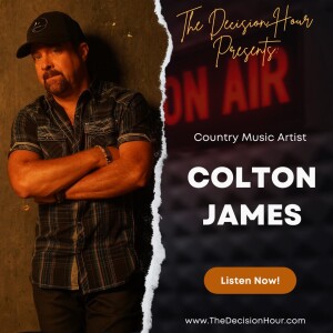 Ep: 306 - Country Music Artist, Mr. Colton James