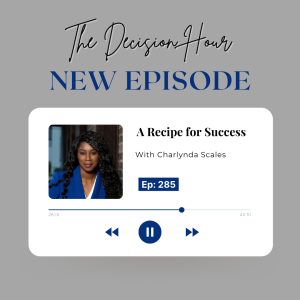 Ep: 285 - A Recipe for Success with Charlynda Scales
